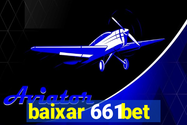 baixar 661bet